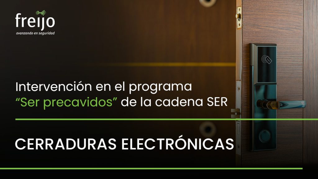 Freijo Seguridad en el programa "Ser precavidos". Cerraduras electrónicas